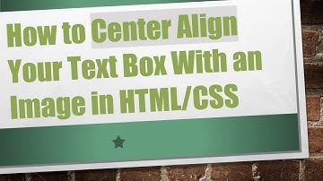 How to Center Align Your Text Box With an Image in HTML/CSS
