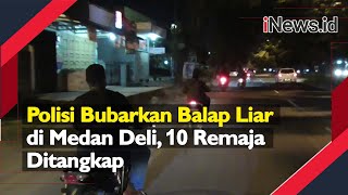 Polisi Bubarkan Balap Liar di Medan Deli, 10 Remaja Ditangkap