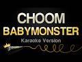 BABYMONSTER CHOOM Karaoke Version 