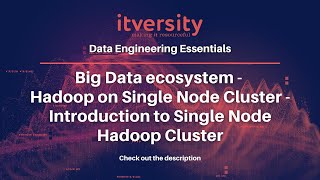 Big Data ecosystem - Hadoop on Single Node Cluster - Introduction to Single Node Hadoop Cluster