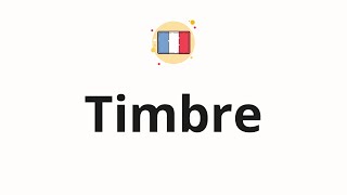 How to pronounce Timbre