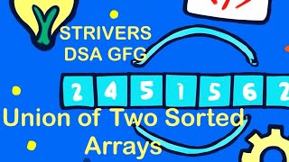 Union of Two Sorted Arrays | GFG Geekforgeeks | Striver A2Z | KingCoder | DSA