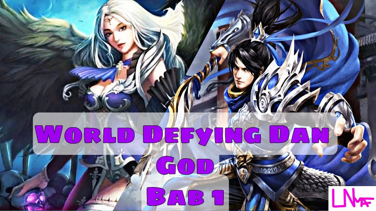 World Defying Dan God Bab 1 - YouTube