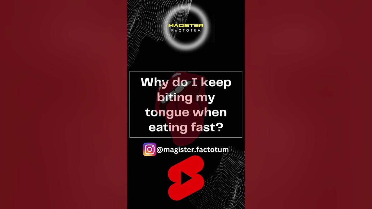 why-do-i-keep-biting-my-tongue-when-eating-fast-youtube