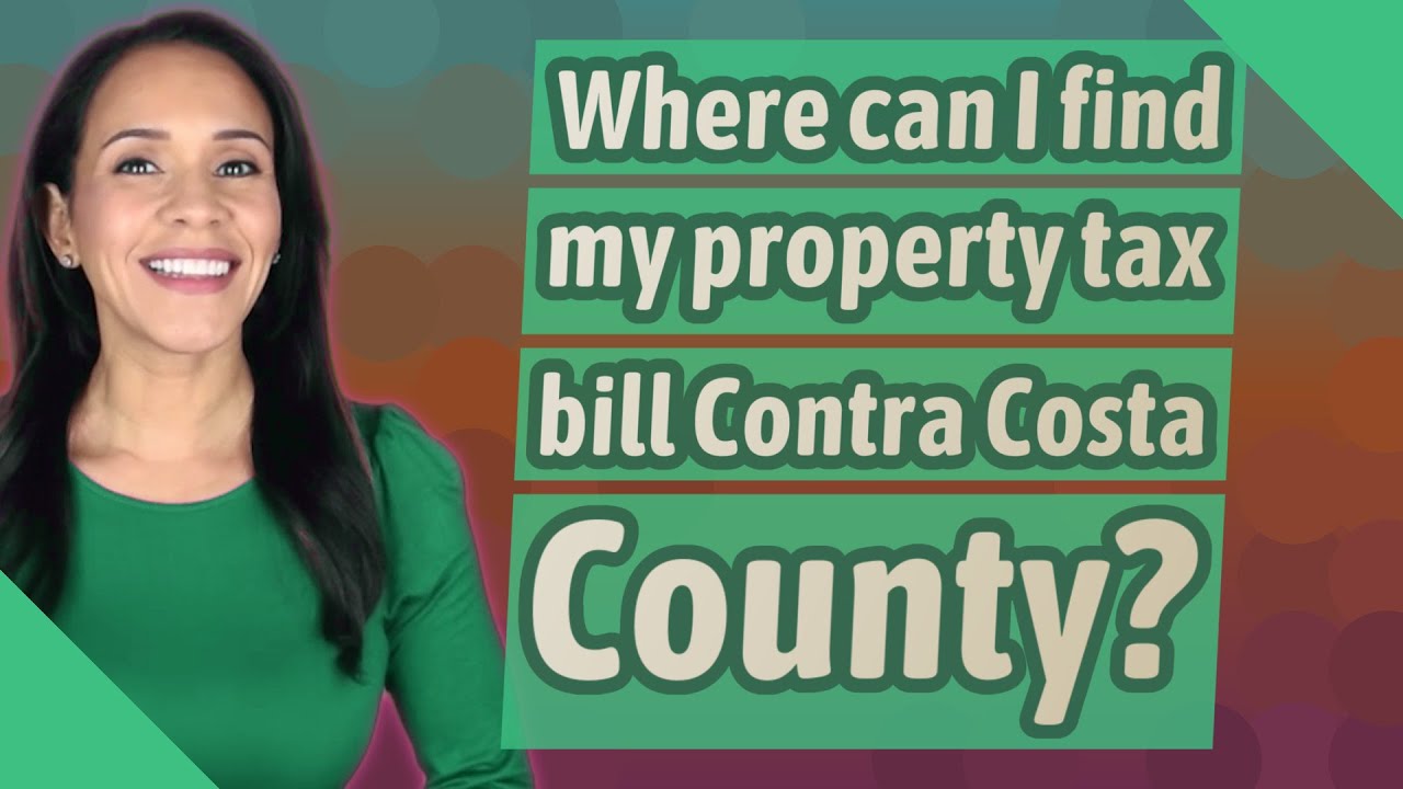 Where can I find my property tax bill Contra Costa County? YouTube