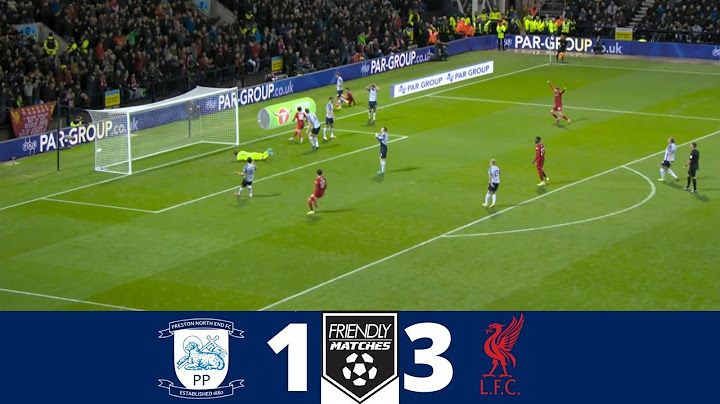 Preston North End vs Liverpool 1-3 | Friendly Match | Match Highlights