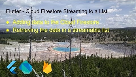 Flutter - Firebase Cloud Firestore Streaming to a List