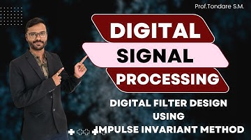|Digital Filter Design| How to design a Digital Filter from Analog Filter| Impulse invarient Method|
