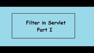 Java Filter | Servlet Filter | Filter in Web App | Servlet | Adv Java Filter | Jsp Filter | Part I
