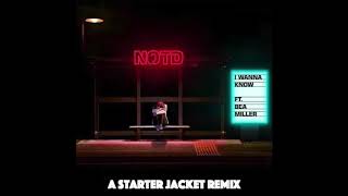 NOTD ft  Bea Miller - "I Wanna Know" (A Starter Jacket Remix)