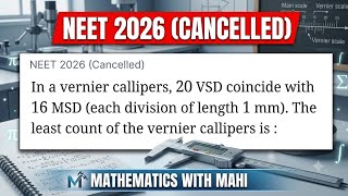 NEET 2026 Cancelled? Vernier Callipers Least Count Problem Solved | 20 VSD = 16 MSD Physics Question