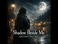 Shadow Beside Me – Dark Female Vocal Song