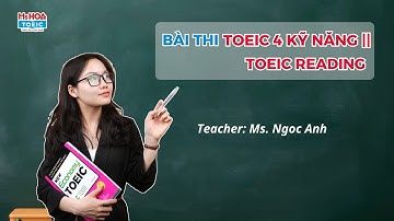 CHUỖI BÀI GIẢNG TOEIC 4 KỸ NĂNG - Kỹ năng TOEIC Reading - Tập 4 | Ms Hoa TOEIC