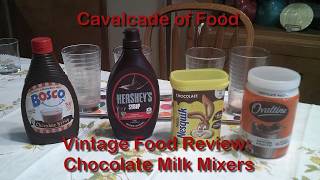 Vintage Food Reviews - Chocolate Milk Mixers: Ovaltine, Nesquick, Hershey's Syrup and Bosco!