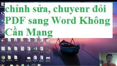 Chỉnh Sửa Chuyển Đổi File PDF Sang Word Không Cần Phần Mềm, Không Cần Mạng