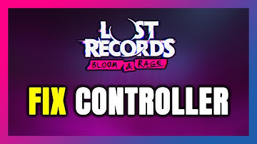 How to FIX Lost Records: Bloom & Rage Controller/Gamepad Not Working on PC