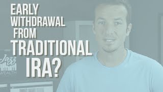 Taking an early withdrawal from your IRA? | Jazz Wealth Managers