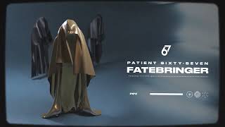 Patient Sixty-Seven - Fatebringer (featuring Brian Wille of Currents)