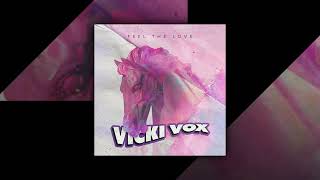 Vicki Vox - Feel the Love (1 Hour Loop)