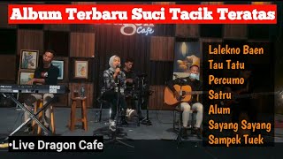 Suci Tacik full album - Dragon cafe (Video cover accoustic)