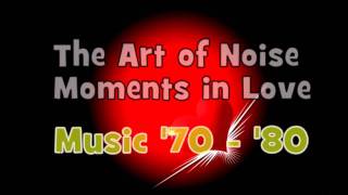 The Art of Noise -  Moments in Love