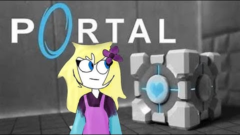Time for me testing - Portal (Part 1)