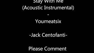 Youmeatsix - Stay With Me (Acoustic Instrumental)