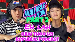 growing up staying at friend's house: Eh Lah on #Kaw Thoo Lei Republic Podcast# Part 2