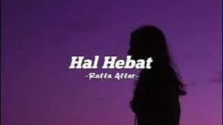 Hal Hebat - Raffa Affar - Speed Up Tiktok Version