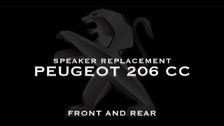 Altijd Vrijstelling tijger Speaker replacement for Peugeot 206 cc (Front & Rear) - YouTube