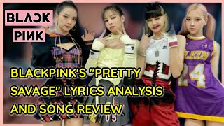 BLACKPINK &quot;PRETTY SAVAGE&quot; LYRICS MEANING AND SONG REVIEW (THE ALBUM)