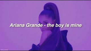Ariana Grande - the boy is mine | lyrics