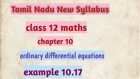 #12thMaths #tnsyllabus | ordinary differential equations | EXAMPLE 10.17