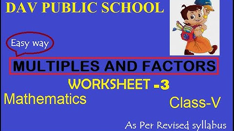 DAV | Maths |  Class 5 | Unit 3 | Multiples and Factors |  Worksheet 3