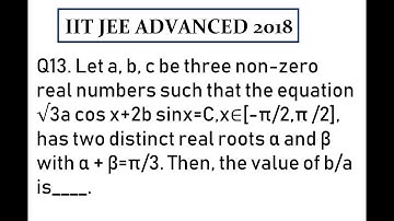 IIT JEE Advanced 2018 Paper 1 | Mathematics | Question 13 | Question on Real Roots of an equation