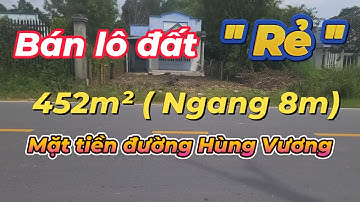 Bán lô đất 452m² mặt tiền đường Hùng Vương, Nhơn Trạch, Giá cực rẻ.