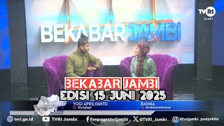 BEKABAR JAMBI | Edisi 15 Juni 2025#bahasajambi#TVRIJambi#MediaPemersatuBangsa