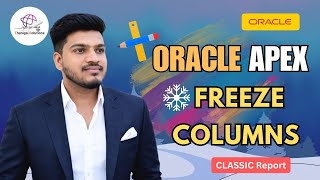 ✨Freeze Columns in Classic Report in Oracle APEX | Step by Step | @thanigaisolutions 