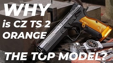 WHY IS CZ TS 2 ORANGE THE TOP MODEL?