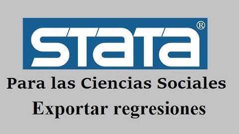 Stata | Exportar resultados de regresiones (esttab - outreg2) FÁCIL