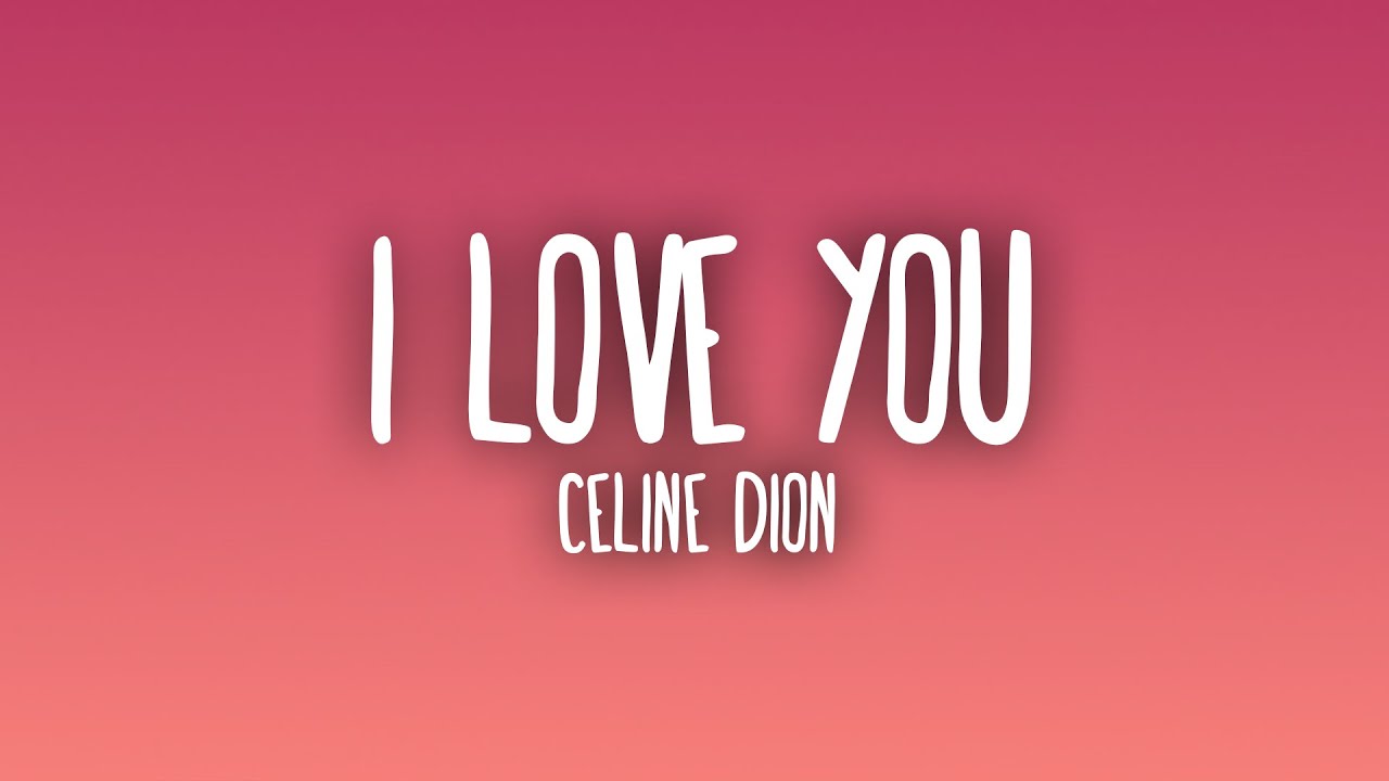 Céline Dion - I Love You (Sub. Español + Lyrics) Céline Dion - I Love You (Sub. Español + Lyrics)