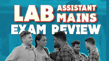 Lab Assistant Mains - Exam Review | Xylem PSC