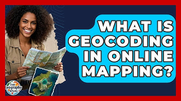 What Is Geocoding In Online Mapping? - The Geography Atlas
