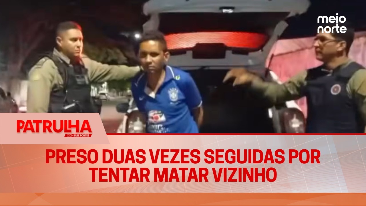 Homem tenta matar vizinho duas vezes em menos de 48 horas em Teresina | Patrulha
