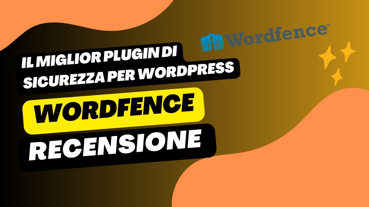 Il miglior plugin di sicurezza per il tuo sito WordPress Guida e ...