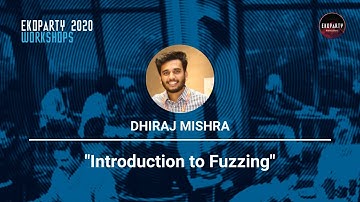 #Eko2020 Workshops | Dhiraj Mishra: Introduction to fuzzing
