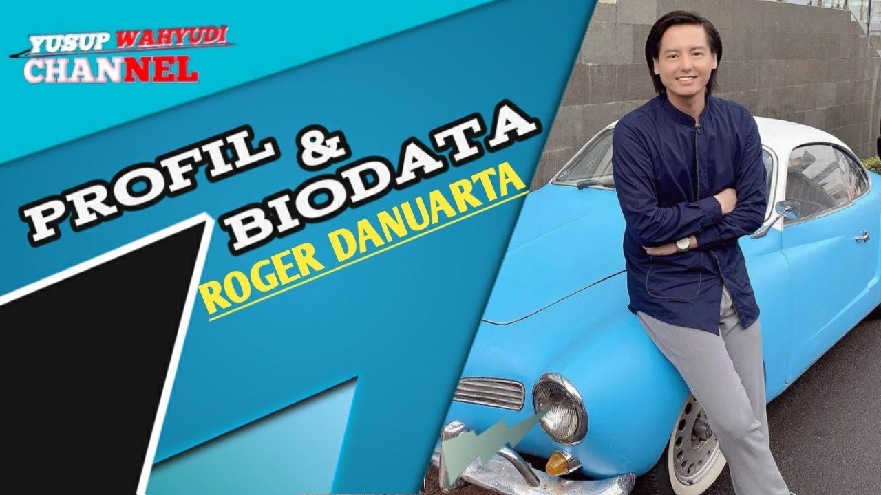 Biodata Roger Danuarta Lengkap Dengan Umur Dan Agama | TERBARU 2022