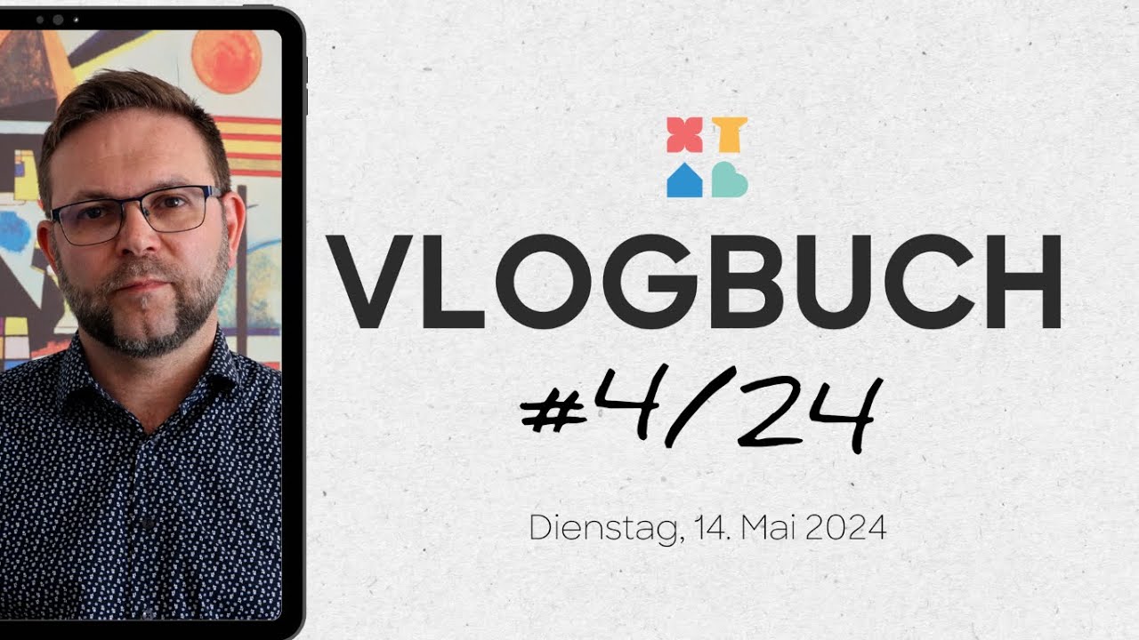 #VLOGBUCH vom 14. Mai 2024