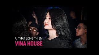 NONSTOP Vinahouse 2020 - Ai Thật Lòng Thương Em Remix | LK Nhạc Trẻ Remix 2020 P11, Việt Mix 2020
