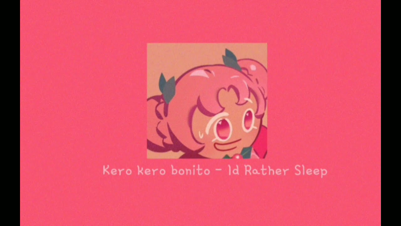Kero Kero bonito Id Rather Sleep (slowed + reverb) YouTube